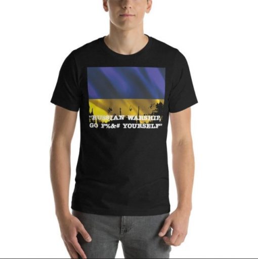Stop Russian, Russian Warship Go F Yourself , Support Ukraine Tee Shirts