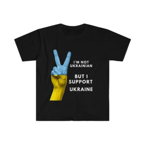 TShirt I'm Not Ukrainian ,But I Support Ukraine