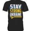 STAY STRONG UKRAINE , I Stand with Ukraine Tee Shirts