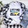 Shirt I stand with Ukraine tee, Support Ukraine