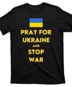 Official Pray For Ukraine And Stop War Shirt