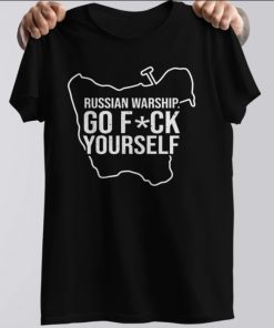 Russian Warship Go F*ck Yourself, Go Fuck Yourself Russian Warship, Stand With Ukraine TShirt