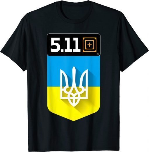 5.11 Ukraine, President Zelensky 5.11 Ukraine 2022 Shirt T-Shirt