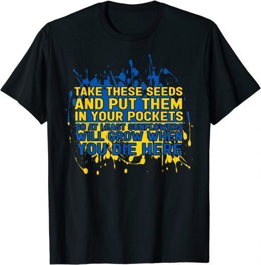 2022 Ukraine Sunflower Seeds A Ukrainian T-Shirt