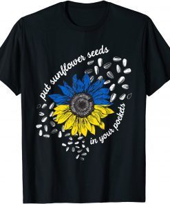 I Stand With Ukraine Put Sunflower Seeds in Your Pockets Shirt