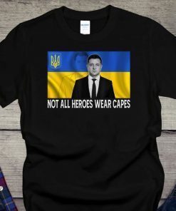 T-Shirt Zelensky Not All Heroes Wear Capes, I Need Ammunition Not A Ride