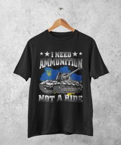 Classic I Need Ammunition Not A Ride, Stand With Ukraine,Stop Putin Shirt