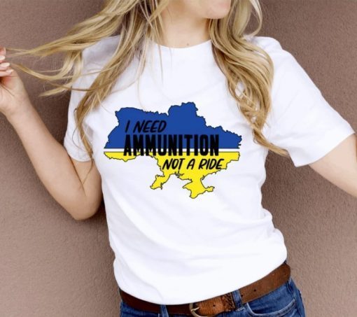 I Need Ammunition, Not a Ride Shirt