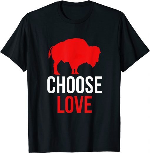 Choose Love Buffalo Classic Shirt