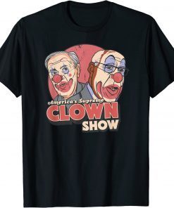 America's Supreme Clown Show Anti SCOTUS Supreme Court Classic Shirt