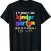 Back To School Ready For Kindergarten First Day Of School T-Shirt