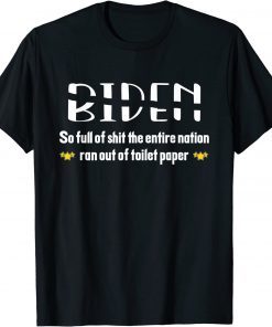 Biden so full of shit the entire nation ran out of toilet... Limited Shirt