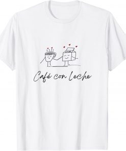 Cafe Con Leche Coffee With Milk Limited Shirt