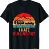Camping Hiking Life I Hate Pulling Out Camping Bus Van Classic Shirt