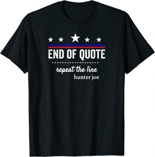 End Of Quote Repeat The Line Classic Shirt