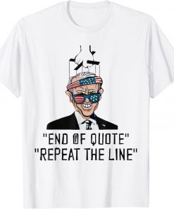 End of Quote Repeat the Line Biden meme Classic Shirt