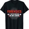 Forensic Science Funny Crime Scene Evidence DNA Criminology Classic Shirt