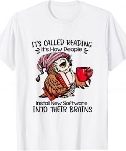 It s Called Reading It s How People Install New Software Limited Shirt