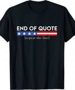 Joe Biden Confused End Of Quote Repeat The Line T-Shirt