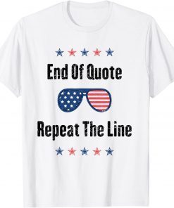 Joe Biden End Of Quote Repeat The Line Classic Shirt