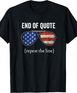 Joe End Of Quote Repeat The Line 2022 Shirt