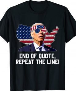 Joe End Of Quote Repeat The Line anti-Biden Classic Shirt