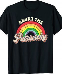 Rainbow Abort The Patriarchy Rainbow Vintage Feminist Classic Shirt