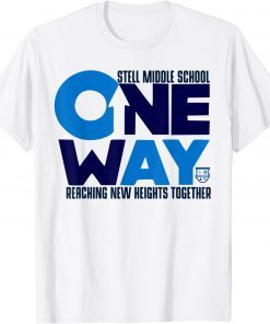 Stell Middle School ONE WAY Reaching New Heights Together T-Shirt