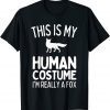 This Is My Human Costume I'm Really A Fox 2022 Shirt