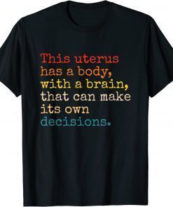 This Uterus Has A Body With A Brain That Can Make Its Own Classic Shirt