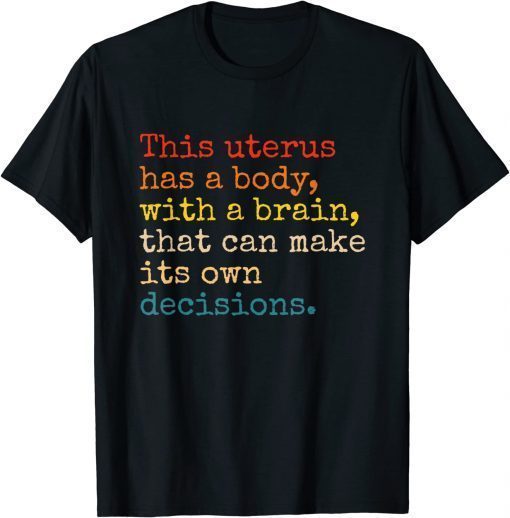 This Uterus Has A Body With A Brain That Can Make Its Own Classic Shirt