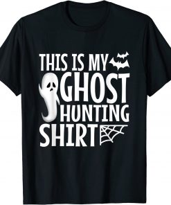 This is my ghost hunting shirt T-Shirt