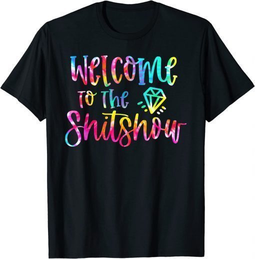 Tie Dye Welcome To The Shitshow Camper Camping Trip Classic Shirt