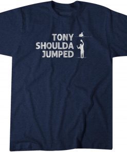 Tony Shoulda Jumped Limited Shirt