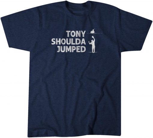 Tony Shoulda Jumped Limited Shirt