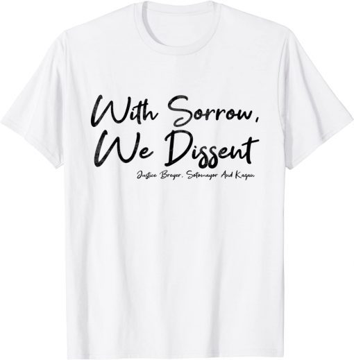 With Sorrow We Dissent ShirtWith Sorrow We Dissent Shirt
