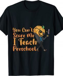 You Cant Scare Me Im A Preschool Teacher pumpkin Halloween Limited Shirt