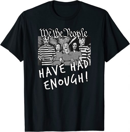 Official Arrest Biden We the People Have Had Enough Trump T-Shirt