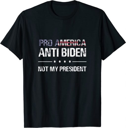 Anti Biden, Pro America Not my President T-Shirt