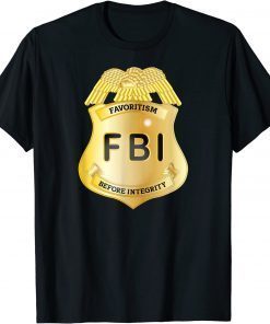 FBI Favoritism Before Integrity Pro Trump Republican 2022 T-Shirt