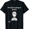 FBI Florida ,Trump is going to prison T-Shirt