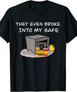 They Even Broke Into My Safe Funny Trump 2024 FBI Raid Safe Tee Shirt