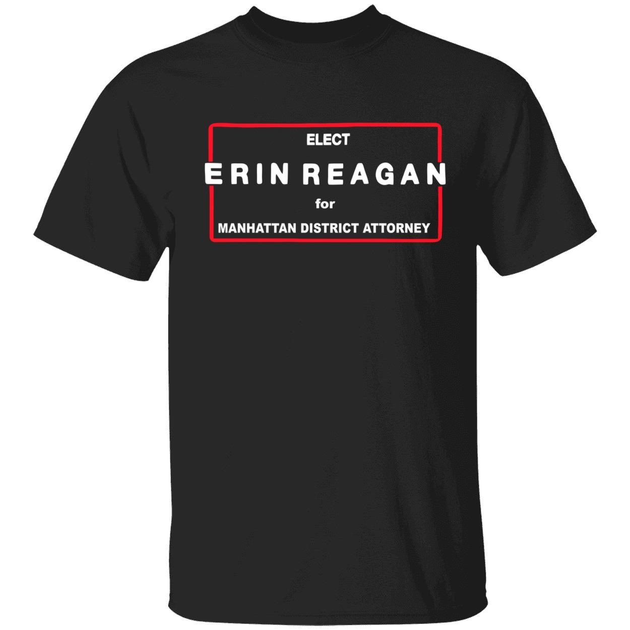 Elect erin reagan for manhattan district attorney shirt