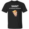 Saint of perpetual victimhood Trump 2022 shirt