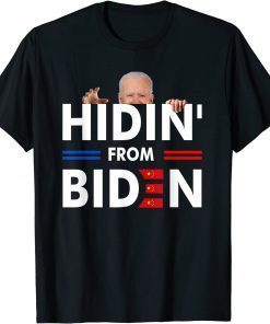Hidin From Biden Trumper Pro Trump Gift T-Shirt