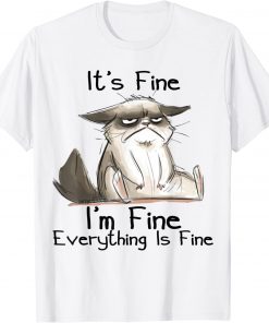 It's Fine I'm Fine Everything Is Fine Funny Black Cat Gifts Shirt