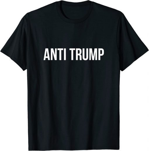 Anti Trump Funny T-Shirt