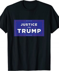 Justice for trump Tee Shirt