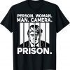 Funny Person Woman Man Camera Prison T-Shirts