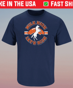 Mile High Lets Ride Denver Football 2022 Shirts
